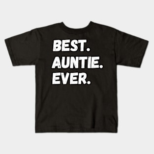 Best auntie Ever Family Funny Kids T-Shirt